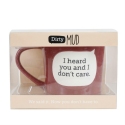 Our Name Is Mud 6014949 Dont Care Mug