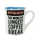 Our Name Is Mud 6016240N Retirement Coffee Break Mug